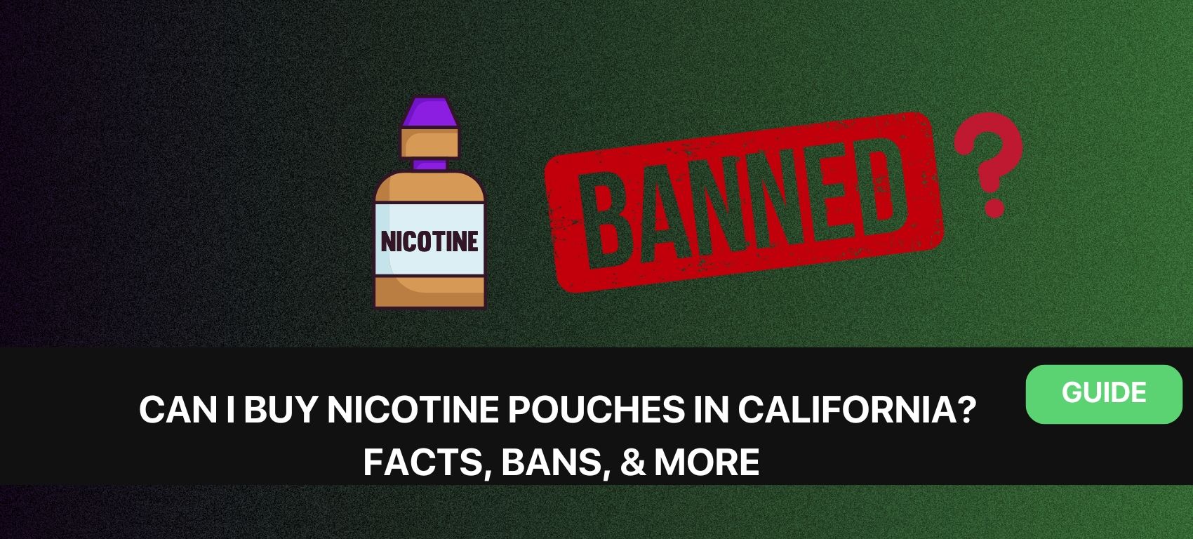 Can I Buy Nicotine Pouches in California? Facts, Bans, & More