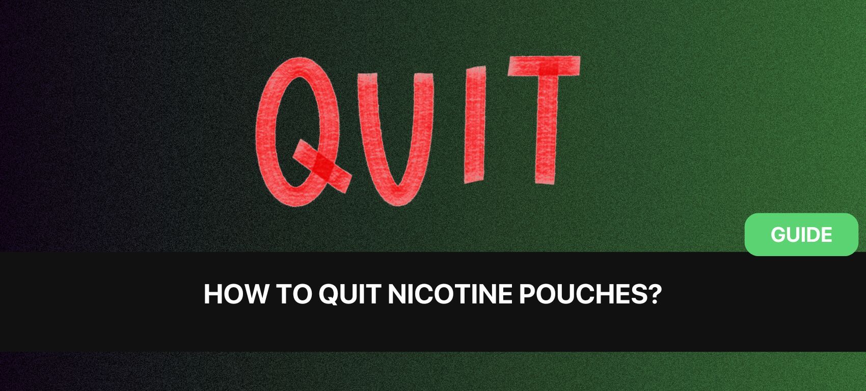 How to Quit Nicotine Pouches? A Strategy That Works