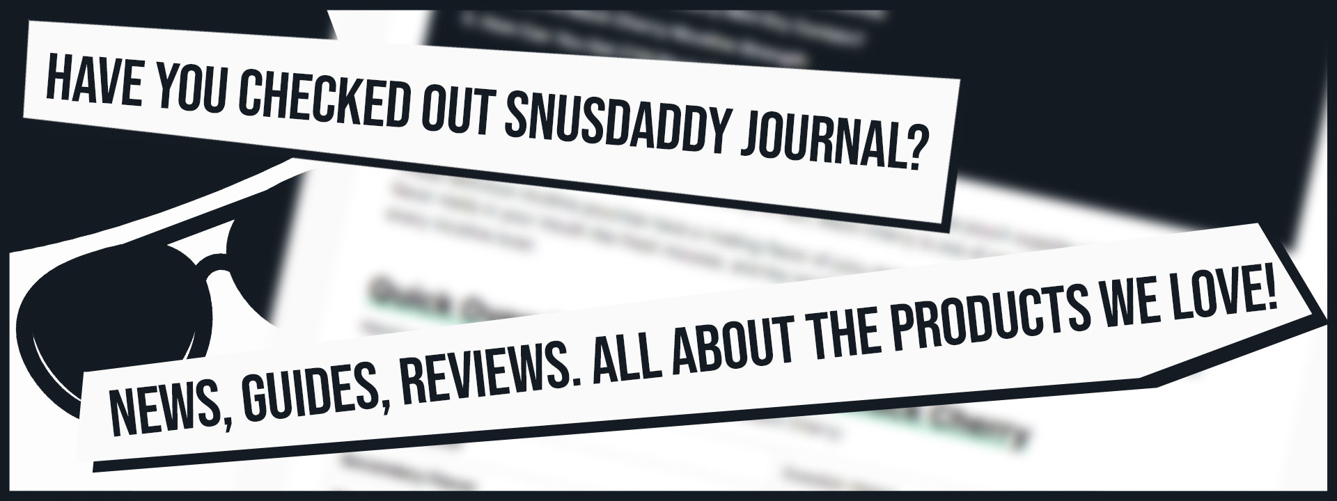 Snusdaddy Journal, guides and reviews